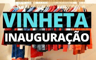 Anúncio Inauguração de Loja propaganda vinheta comercial Anúncio Inauguração de Loja propaganda vinheta comercial